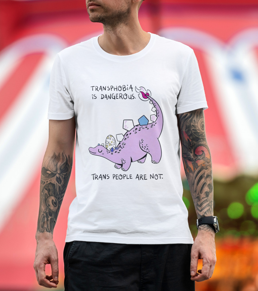 Transphobia Is Dangerous Dinosaur With Trans People Are Not T-Shirt