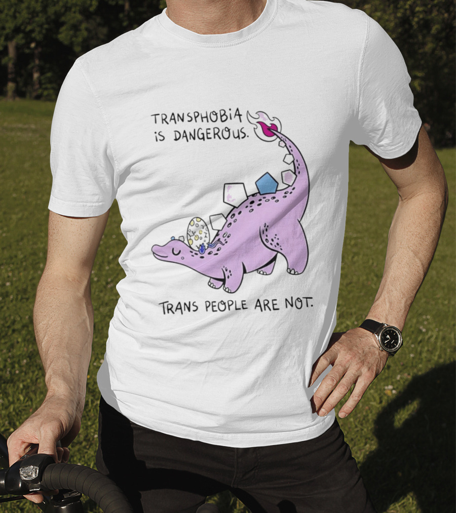 Transphobia Is Dangerous Dinosaur With Trans People Are Not T-Shirt