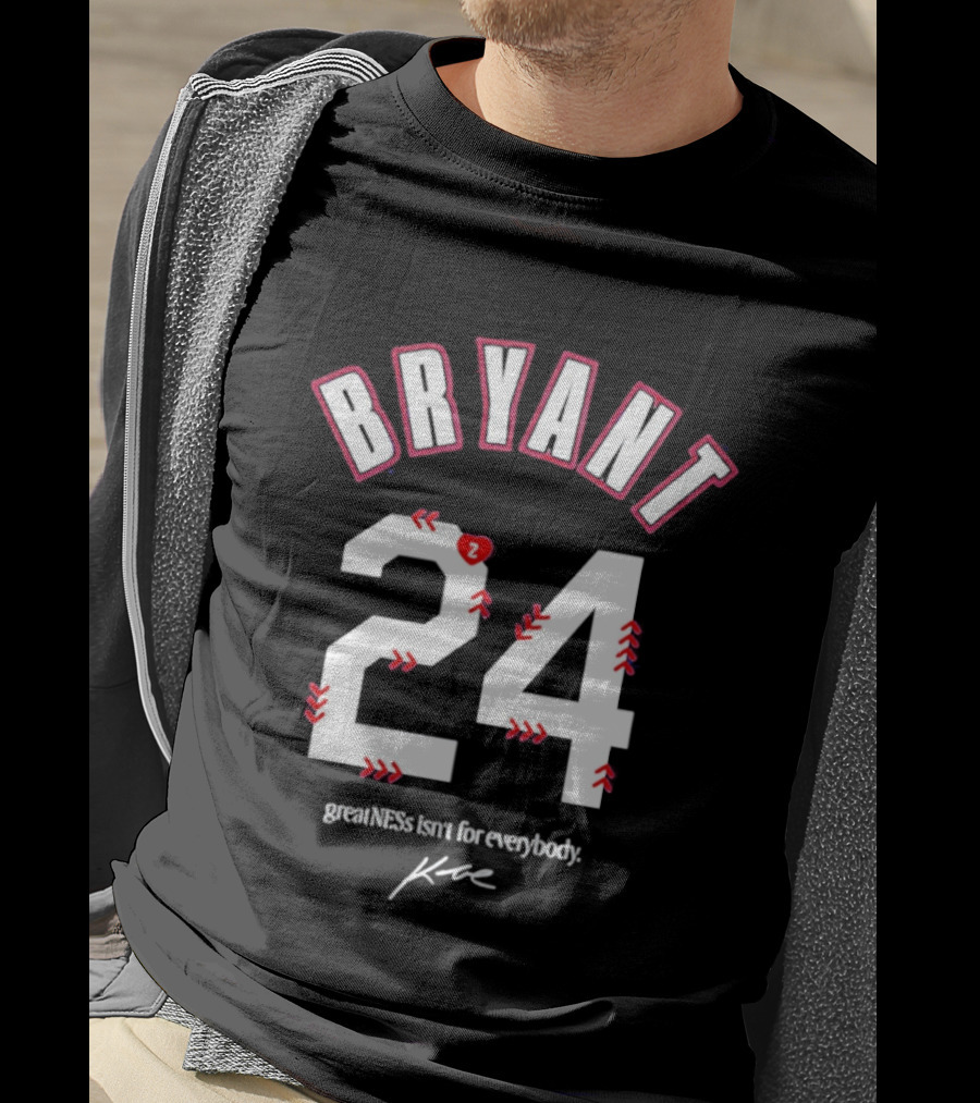Bryant 24 Greatness Isn't For Everybody T-Shirt