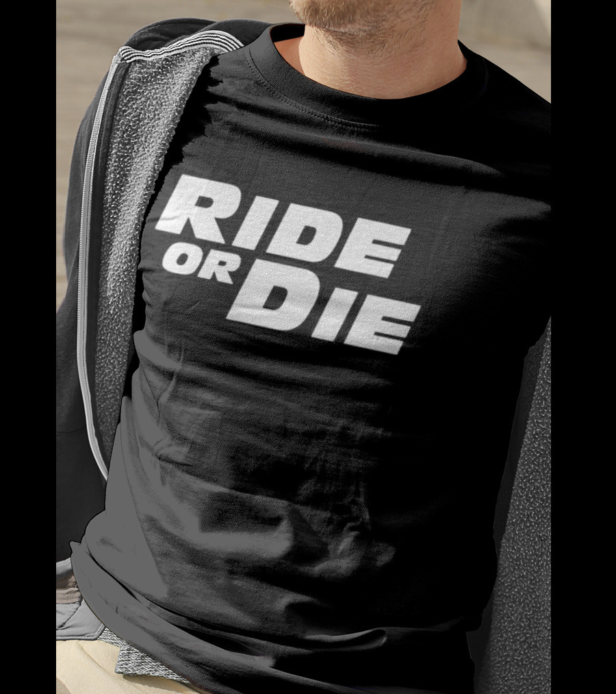 Ride Or Die T-Shirt