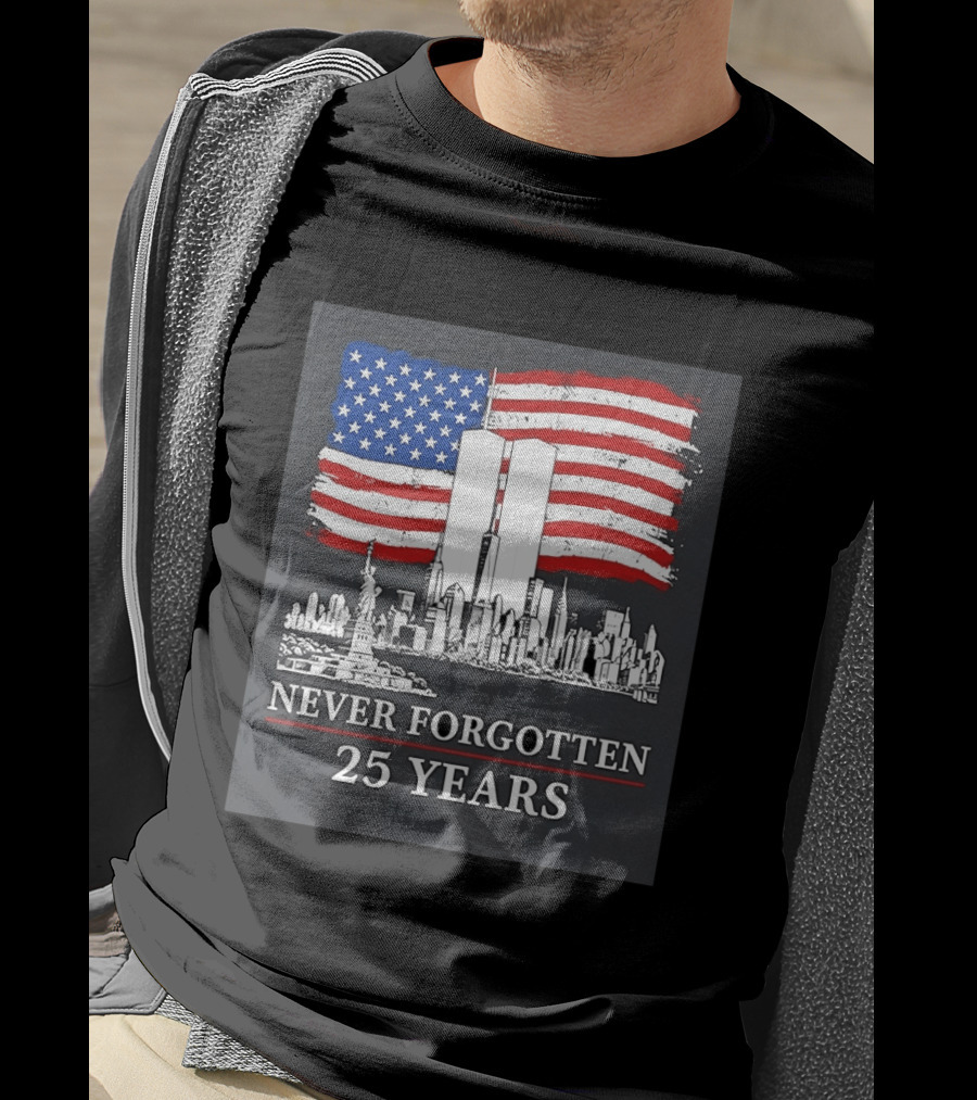 September 11 Twin Towers Memorial New York Never Forgotten 25 Years Anniversary USA Flag Statue Of Liberty T-Shirt