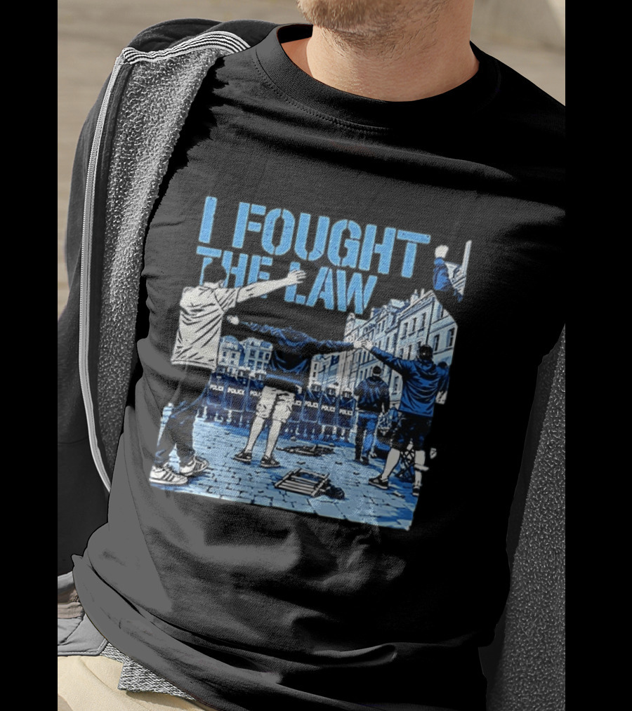 I Fought The Law Protest Riot Police Resistance Clash T-Shirt