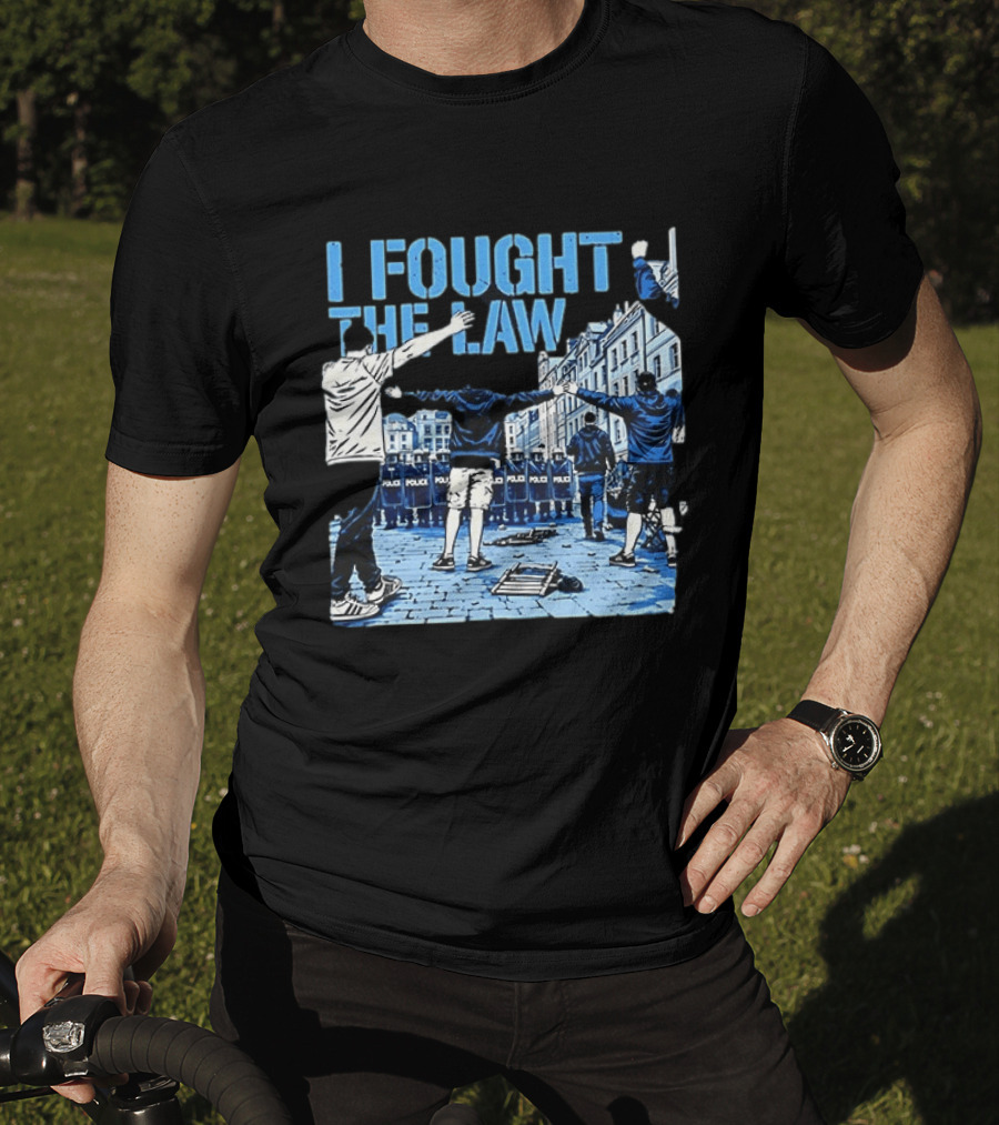 I Fought The Law Protest Riot Police Resistance Clash T-Shirt