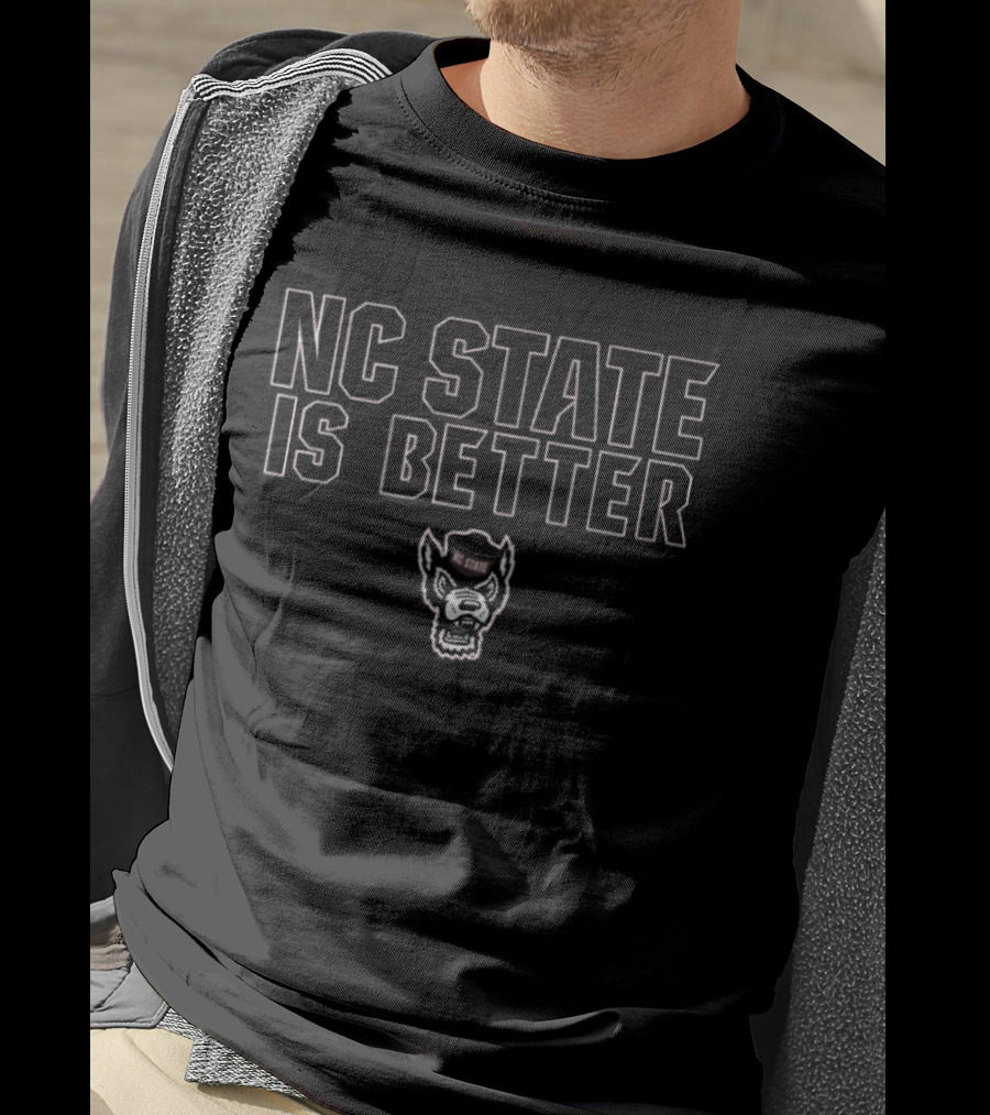 NC State Is Better Wolfpack Fan T-Shirt