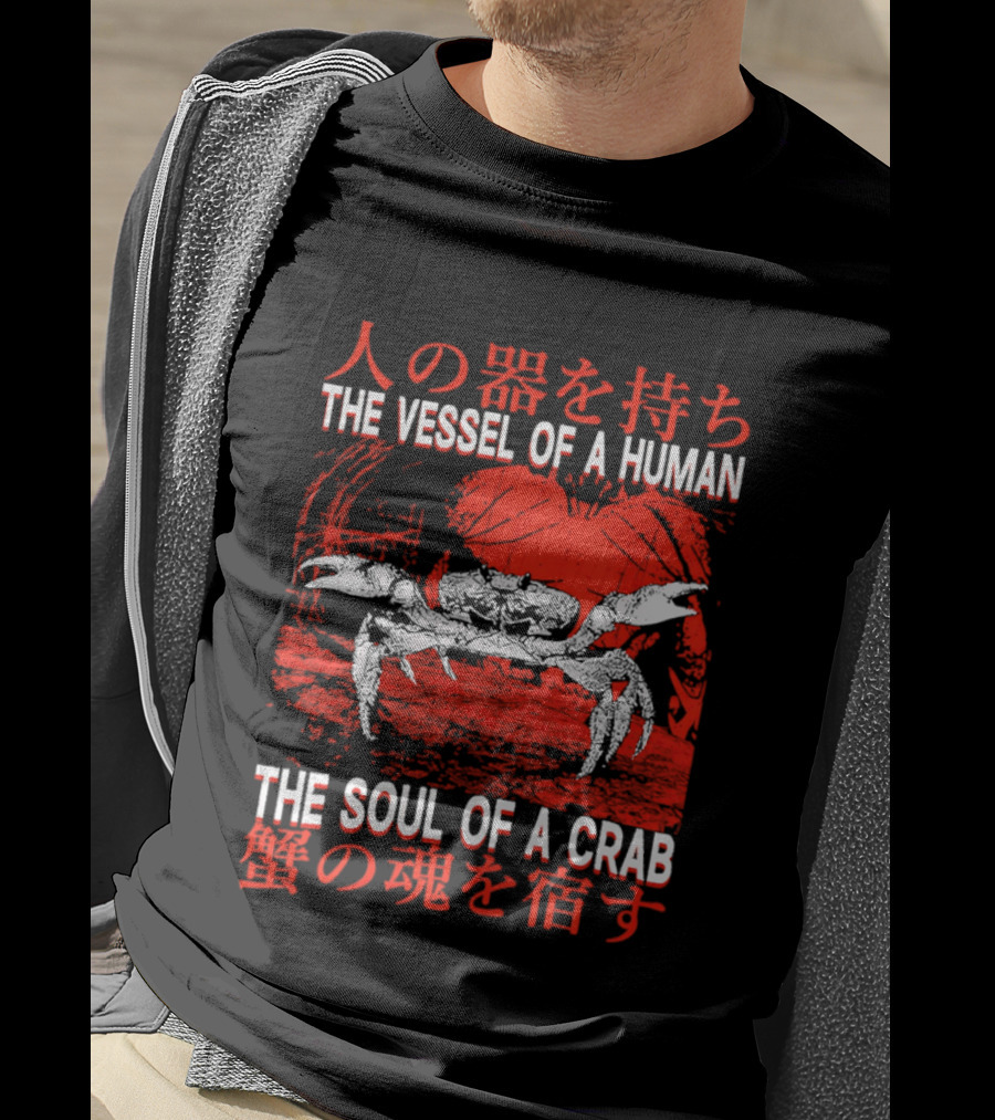The Vessel Of A Human The Soul Of A Crab Japanese Text Red Crab T-Shirt