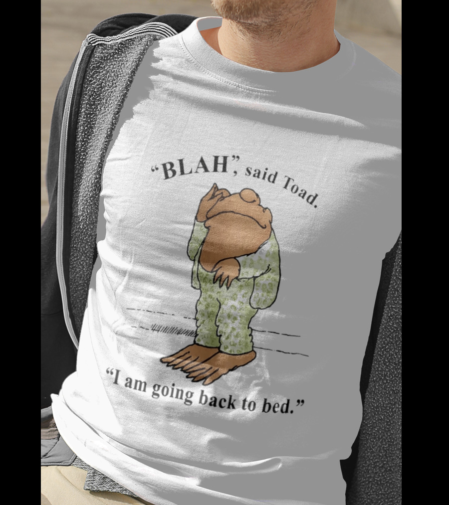 Blah Said Toad I Am Going Back To Bed Pajamas T-Shirt