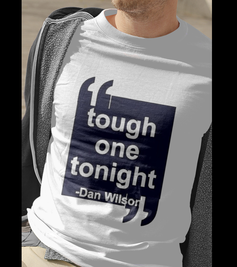 Dan Wilson Tough One Tonight Seattle Mariners Motivational T-Shirt