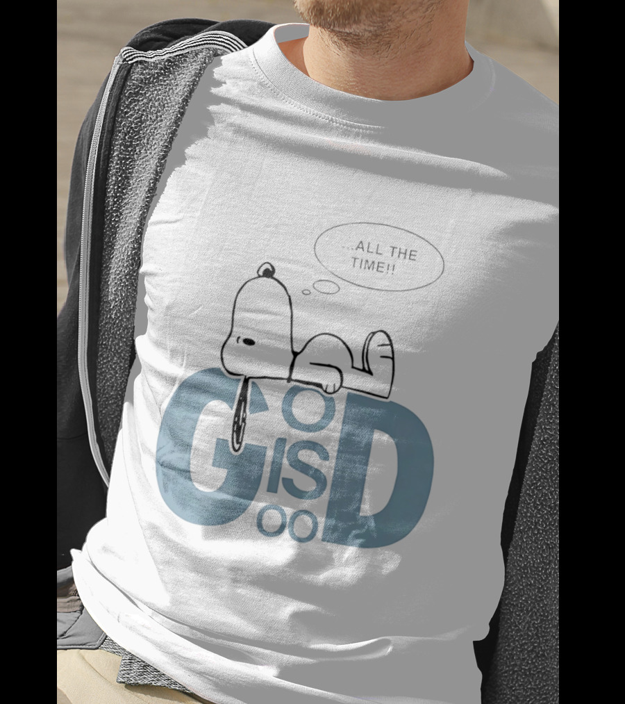 God Is Good All The Time Snoopy Peanuts Comic Character Inspirational Message T-Shirt