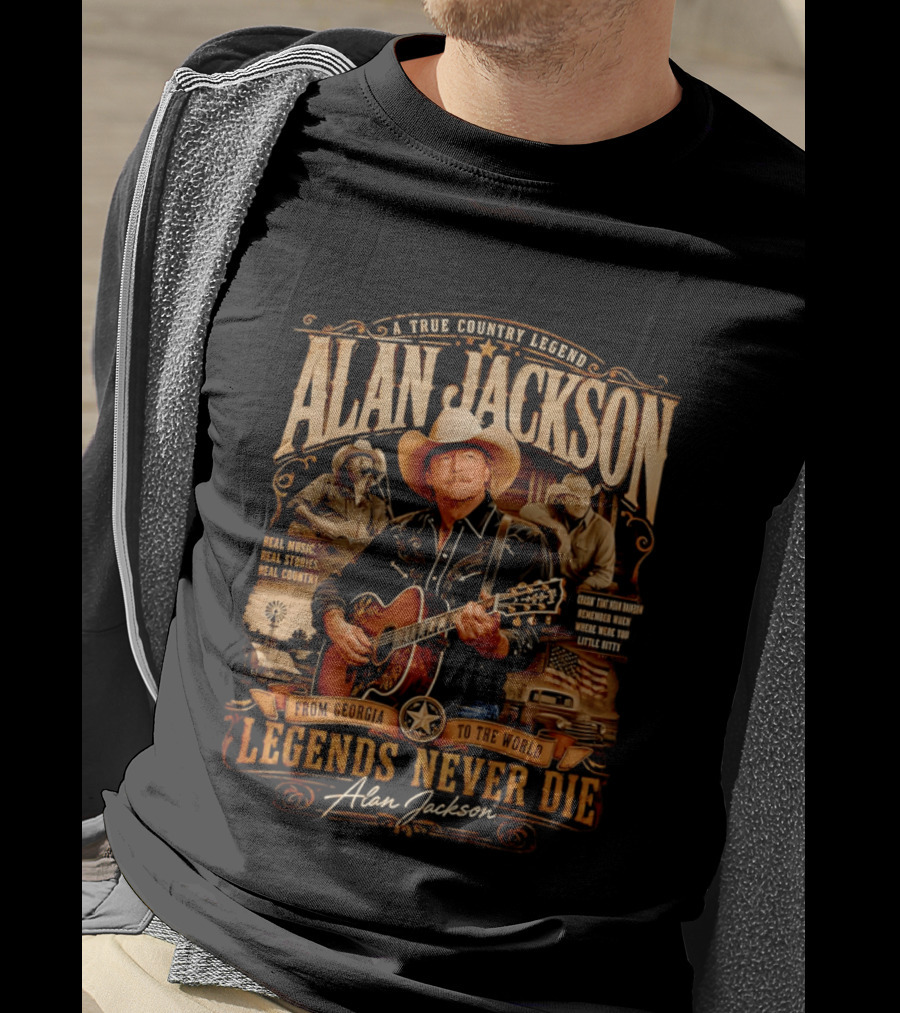 A True Country Legend Alan Jackson Real Music Real Stories Legends Never Die From Georgia To The World T-Shirt