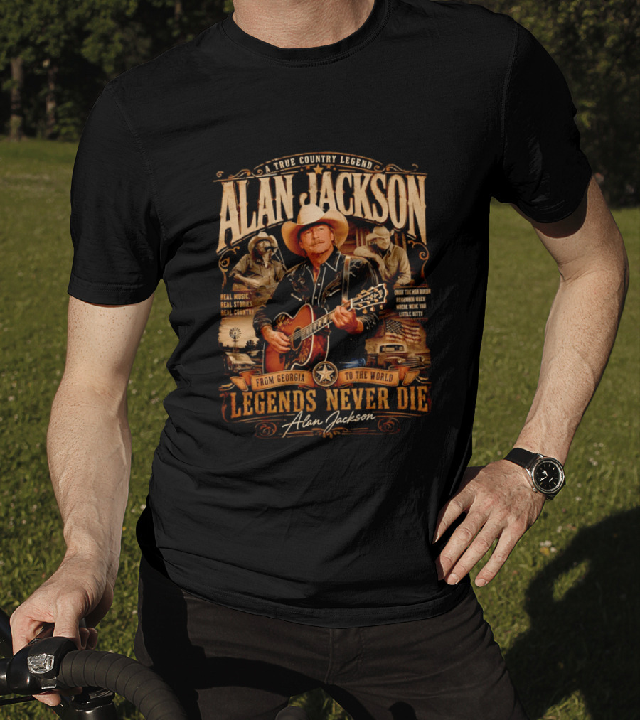 A True Country Legend Alan Jackson Real Music Real Stories Legends Never Die From Georgia To The World T-Shirt