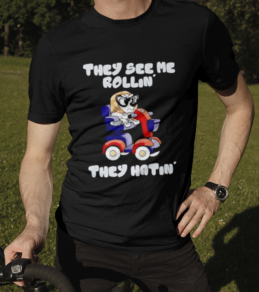 Granny Bluey Driving Mobility Scooter They See Me Rollin They Hatin T-Shirt