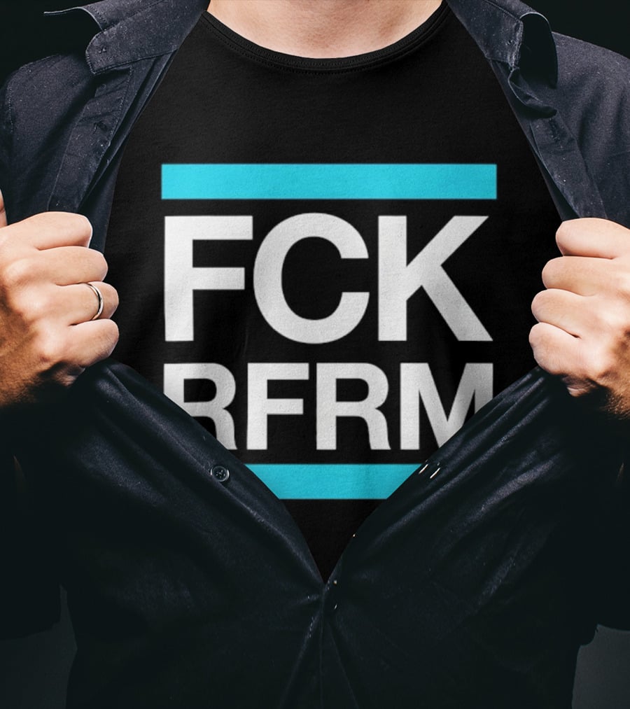 Fck Rfrm Protest White On Black T-Shirt