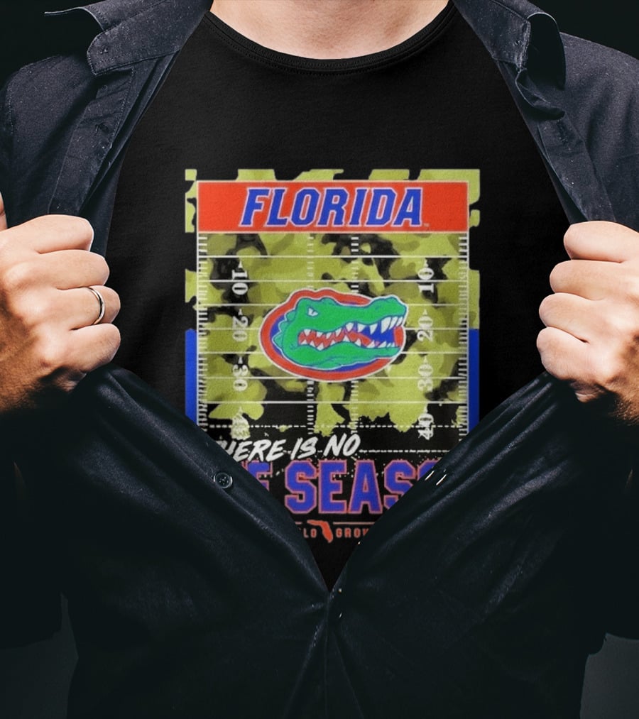 Florida Gators There Is No Off Season Authentic Flo Grown Original T-Shirt
