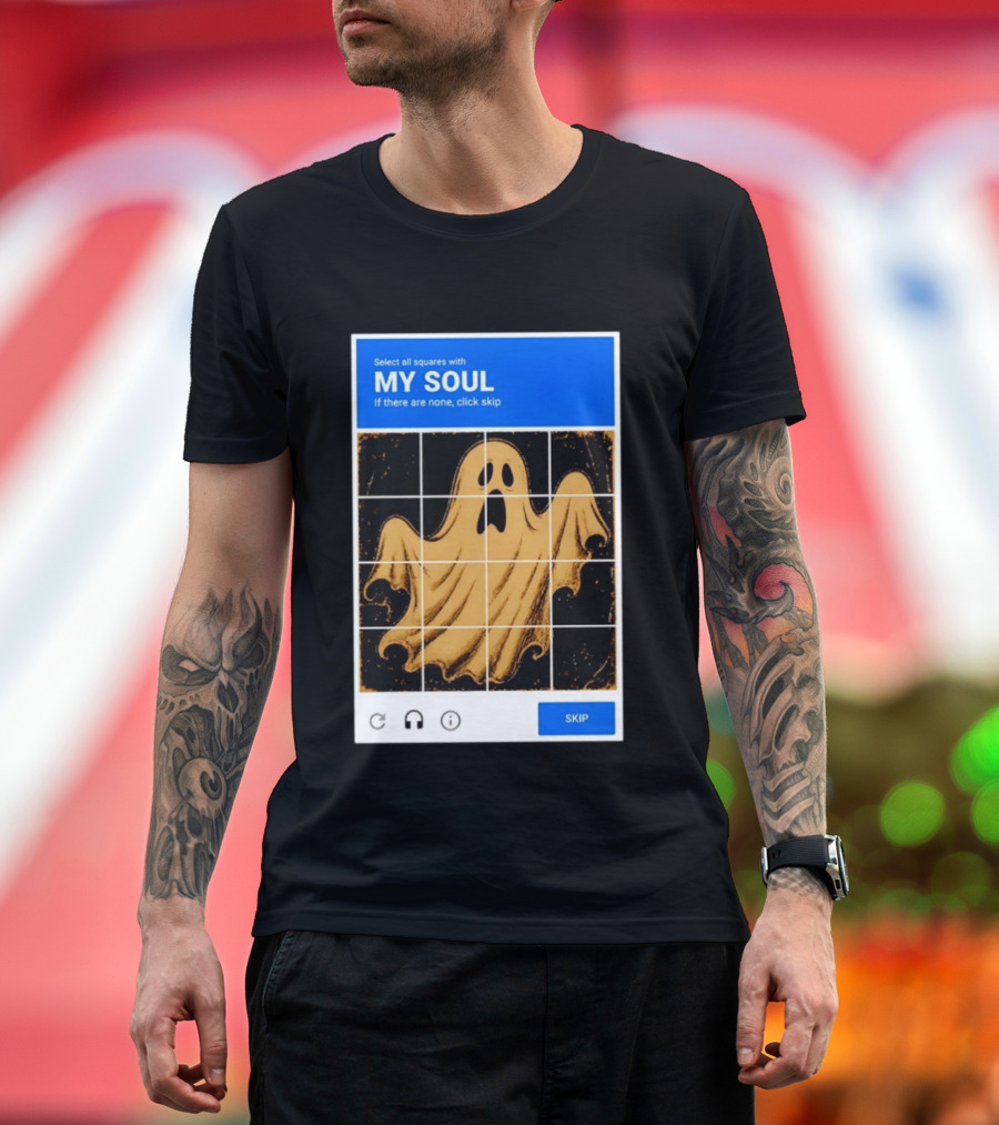 My Soul Ghost Captcha Meme Select All Squares Internet Humor T-Shirt