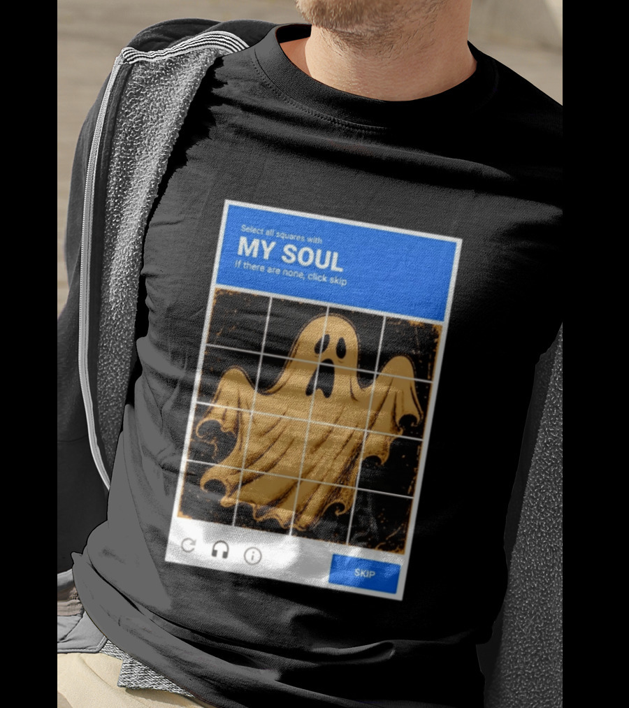My Soul Ghost Captcha Meme Select All Squares Internet Humor T-Shirt