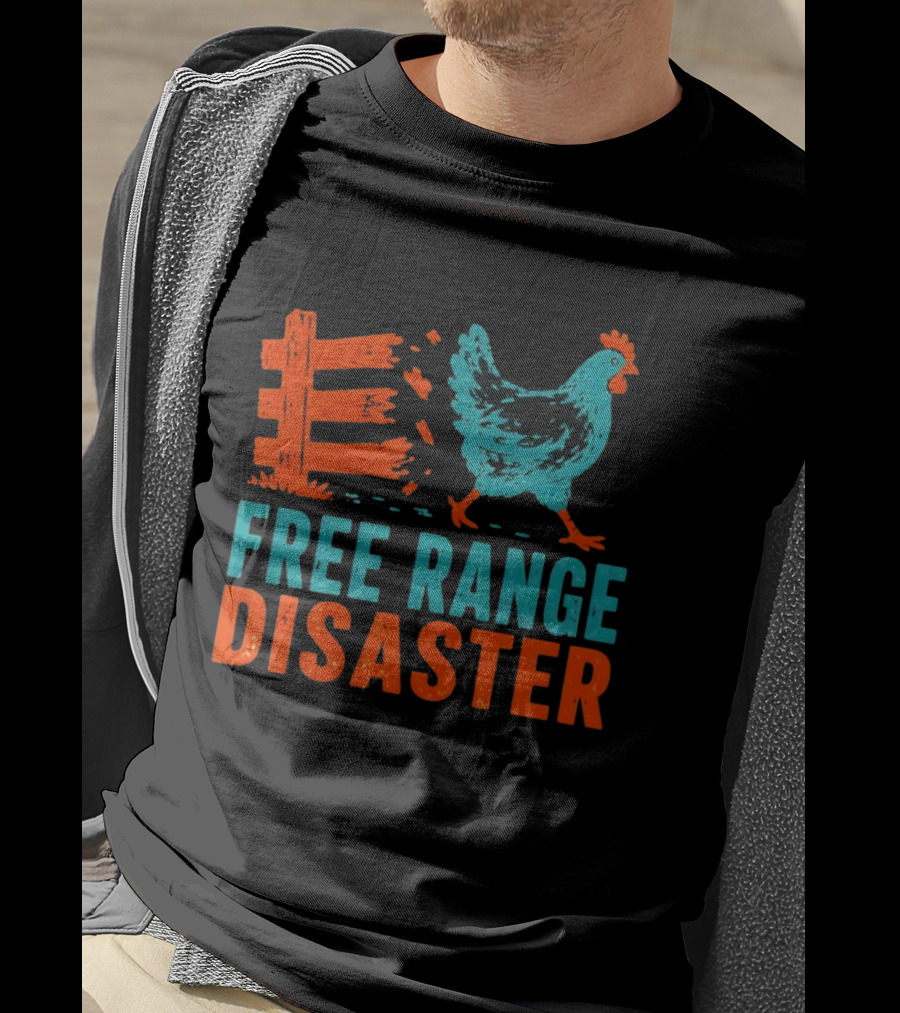 Free Range Disaster Chicken Fence Escape T-Shirt