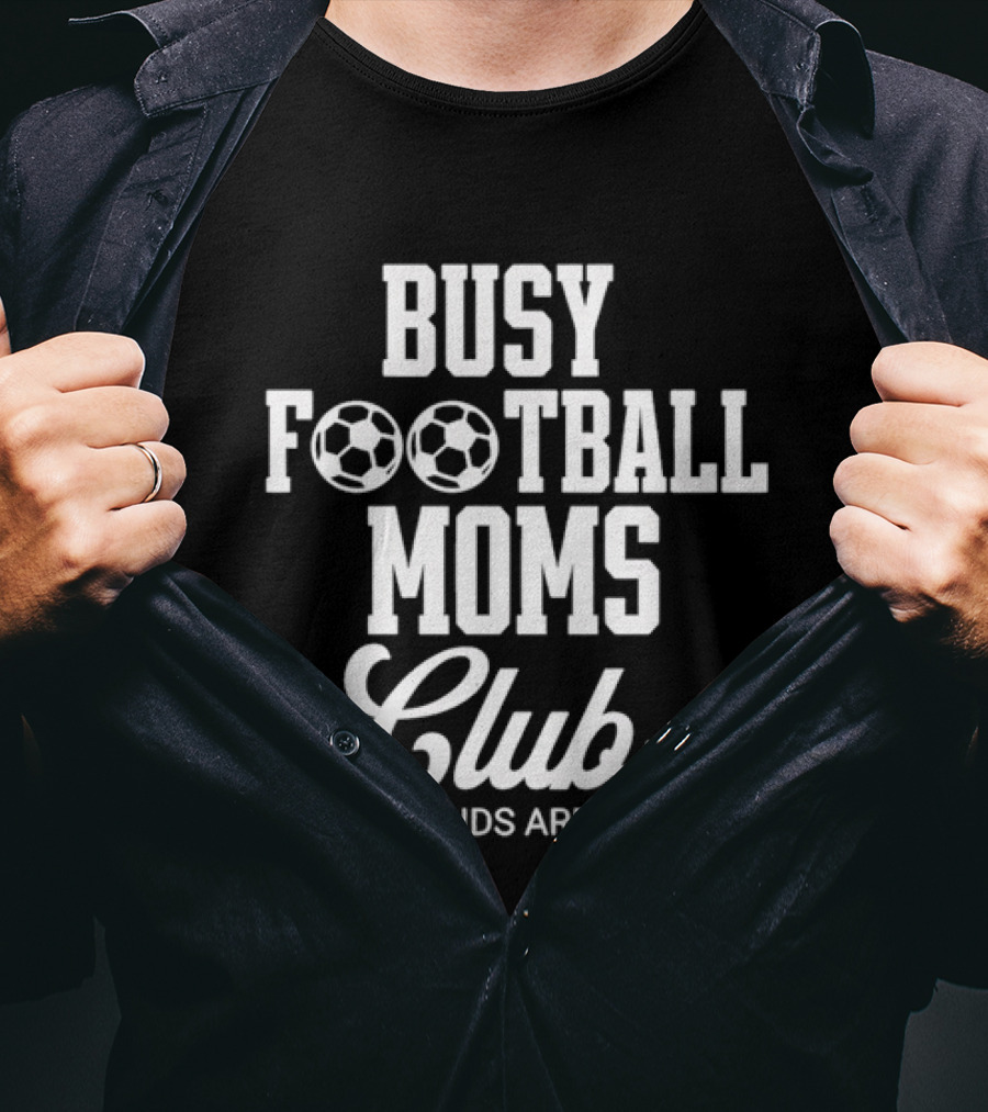Busy Football Moms Club My Weekends Are Booked T-Shirt