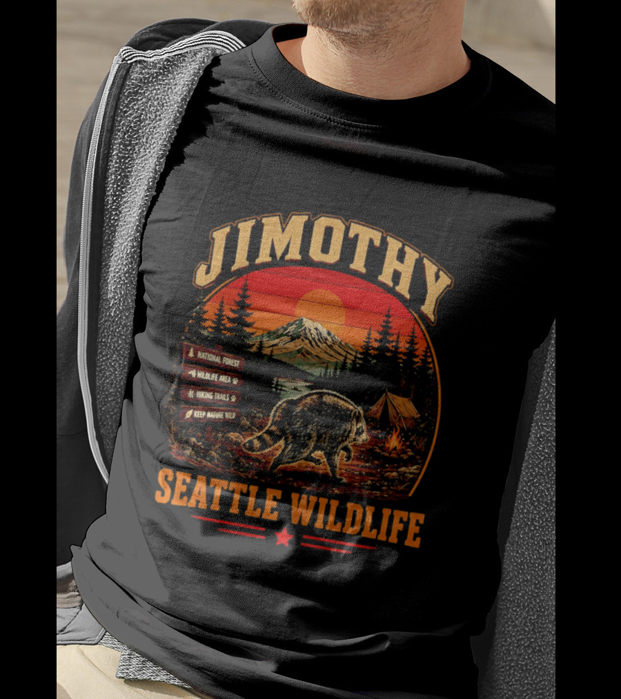 Jimothy Seattle Wildlife Raccoon National Forest Hiking Trails Keep Nature Wild T-Shirt