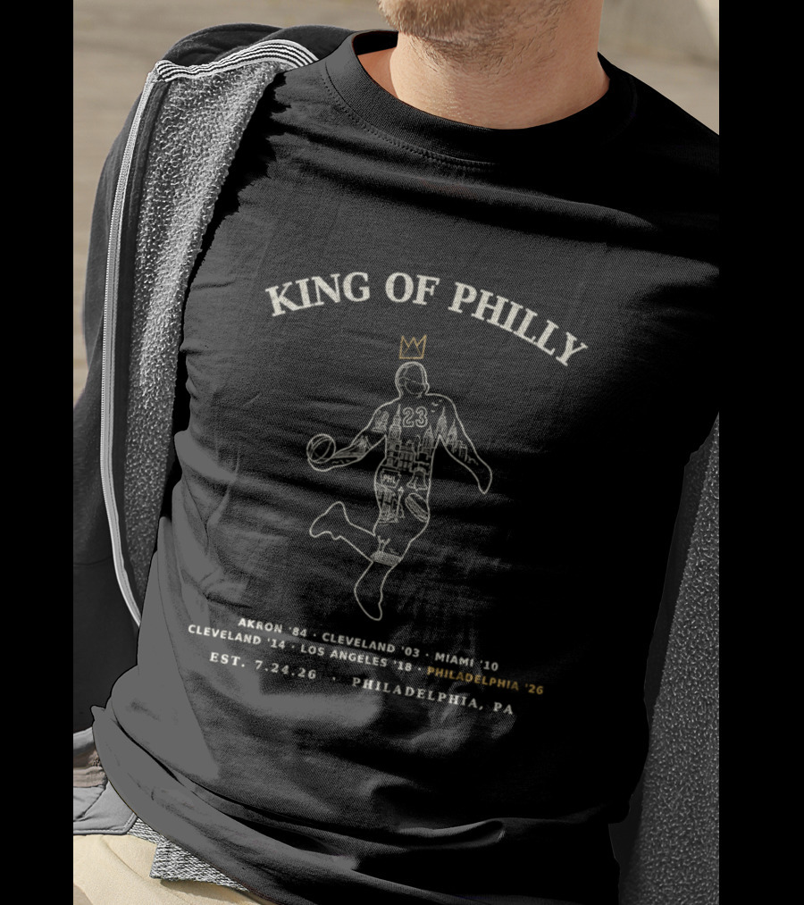 King Of Philly LeBron James 23 Philadelphia Timeline 2026 Akron Cleveland Miami Los Angeles T-Shirt