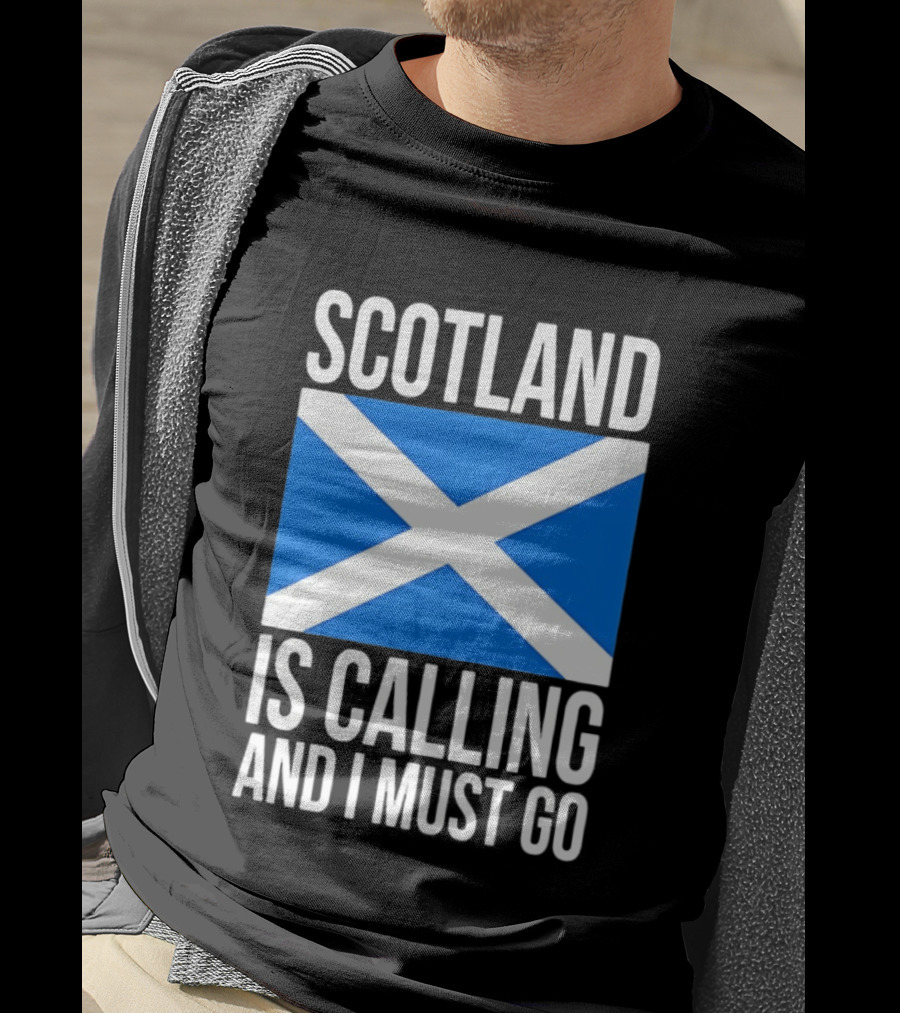 Scotland Is Calling And I Must Go Saint Andrew's Cross Flag T-Shirt