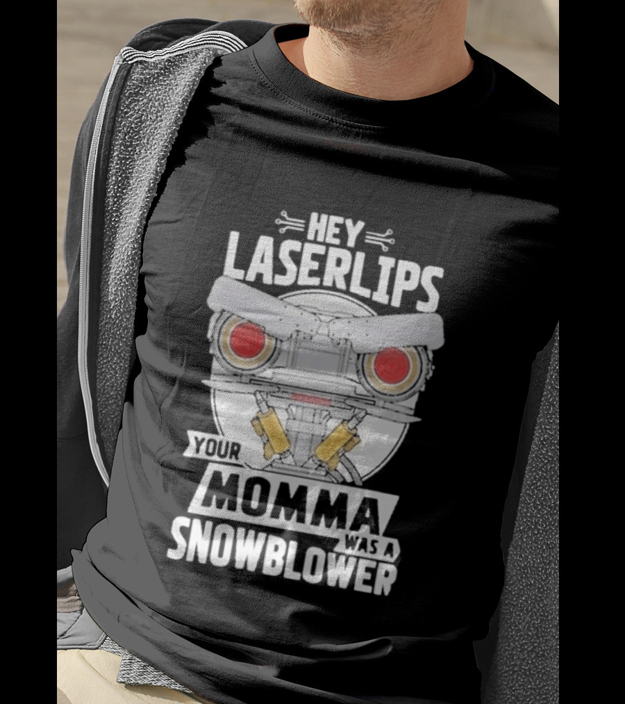 Hey Laserlips Your Momma Was A Snowblower Short Circuit Robot Classic Movie T-Shirt