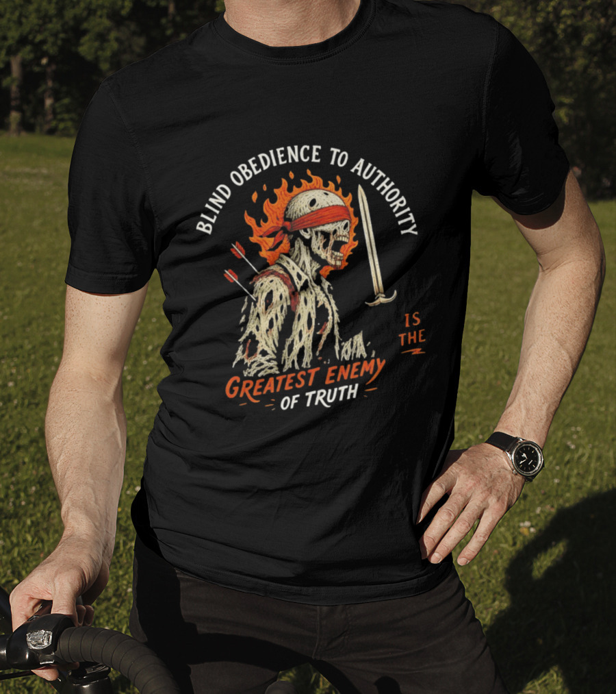Blind Obedience To Authority Skeleton Warrior Greatest Enemy Of Truth Fiery Bandana Sword Arrows T-Shirt