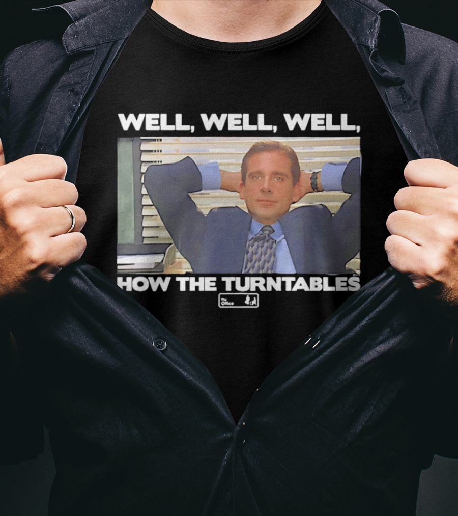 Steve Carell Well Well Well How The Turntables The Office Michael Scott T-Shirt