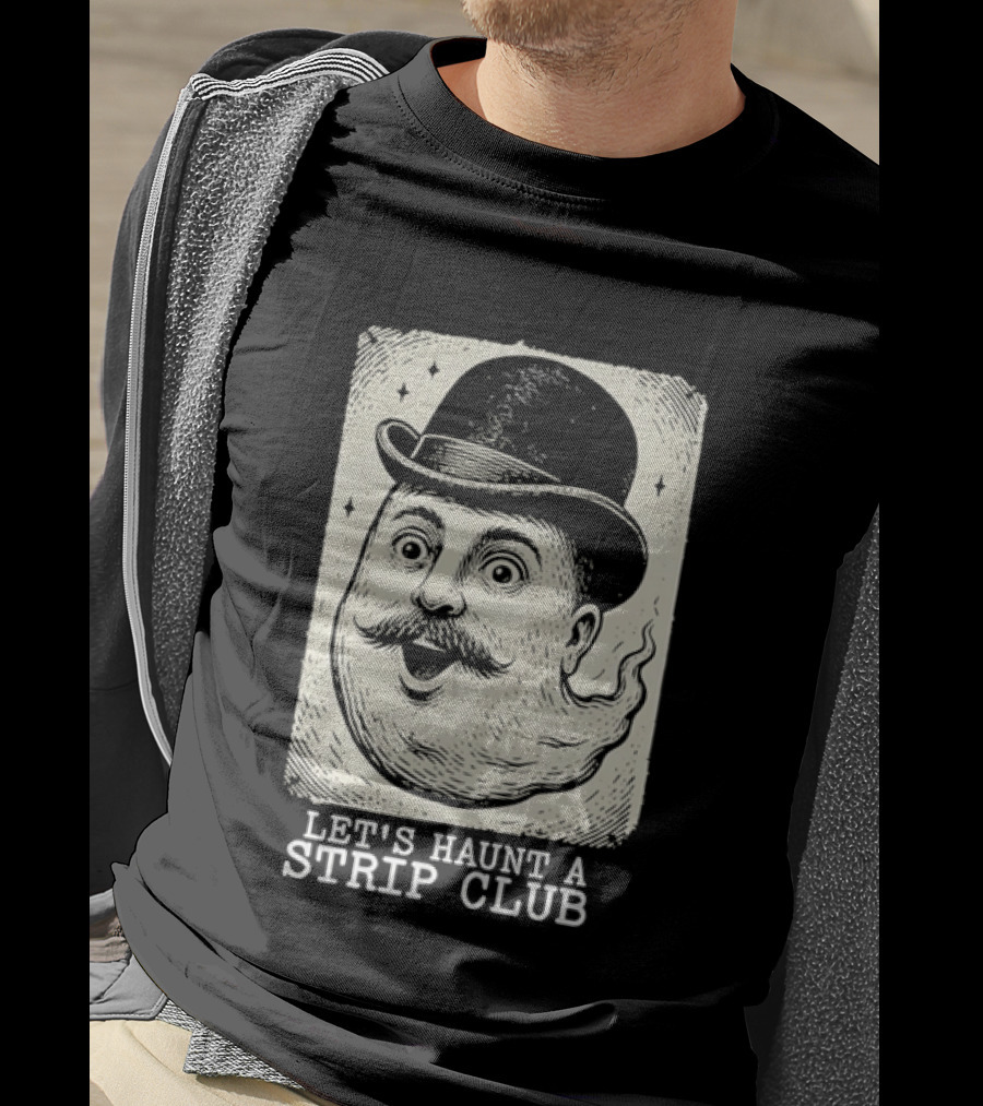 Whimsical Victorian Spirit Face Let's Haunt A Strip Club T-Shirt