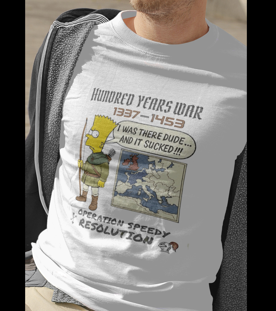 Hundred Years War 1337 1453 Bart Simpson Operation Speedy Resolution T-Shirt