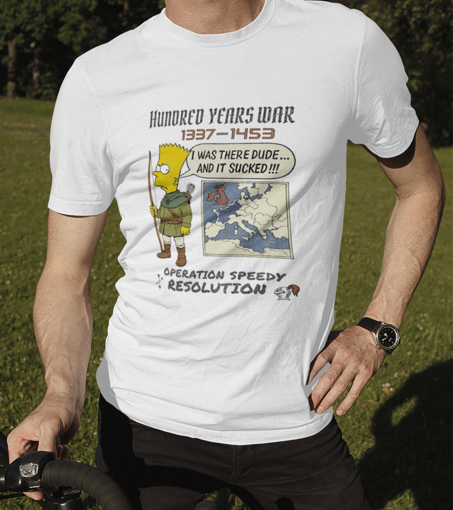 Hundred Years War 1337 1453 Bart Simpson Operation Speedy Resolution T-Shirt