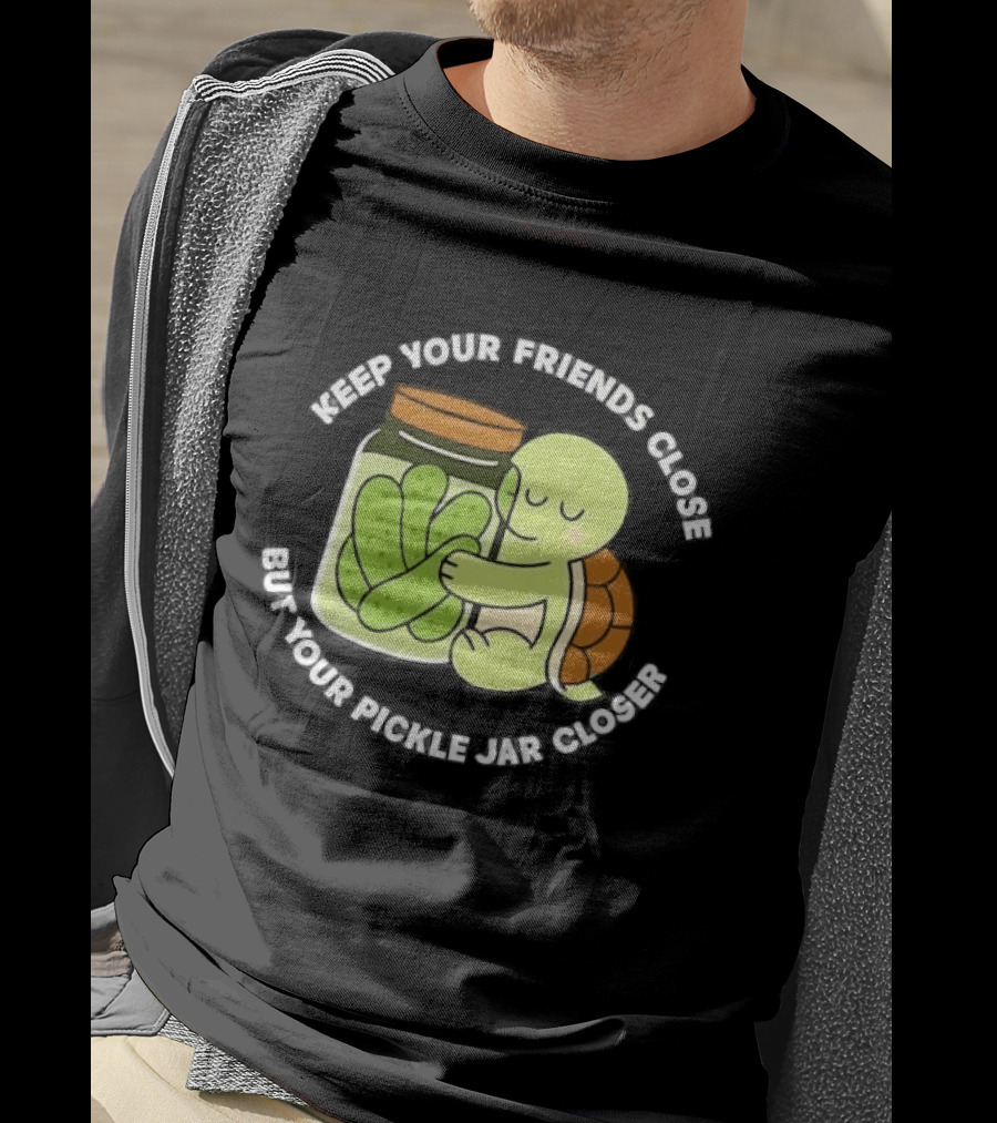 Turtle Hugging Pickles Keep Your Friends Close Jar Closer T-Shirt