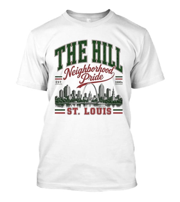 The Hill Neighborhood Pride Est 1894 St. Louis Skyline Heritage T-Shirt