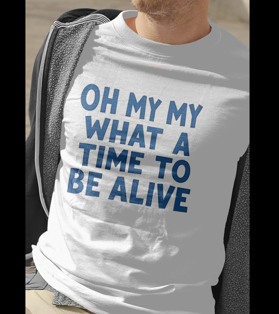 O'Shea Jackson Jr Oh My My What A Time To Be Alive We Love Bayley T-Shirt