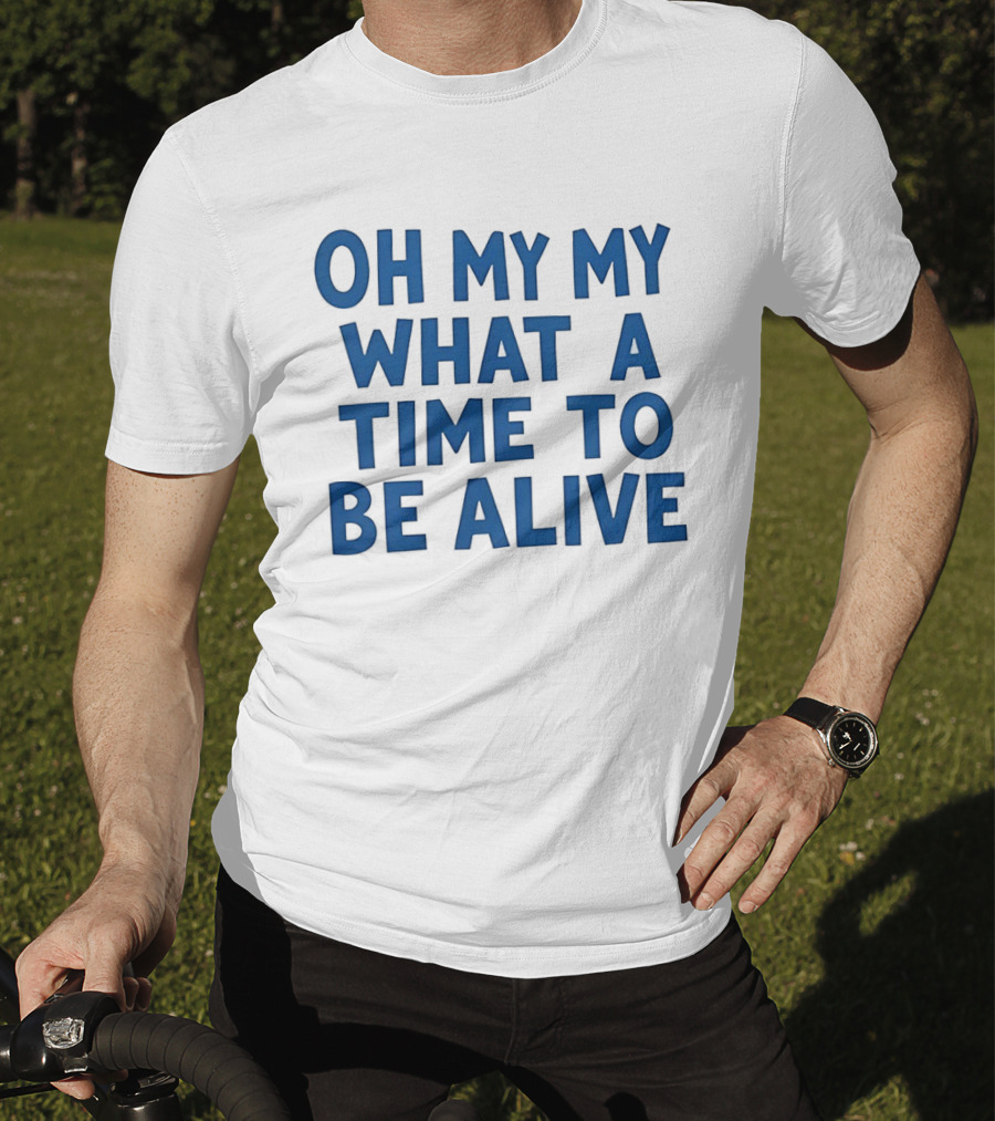 O'Shea Jackson Jr Oh My My What A Time To Be Alive We Love Bayley T-Shirt