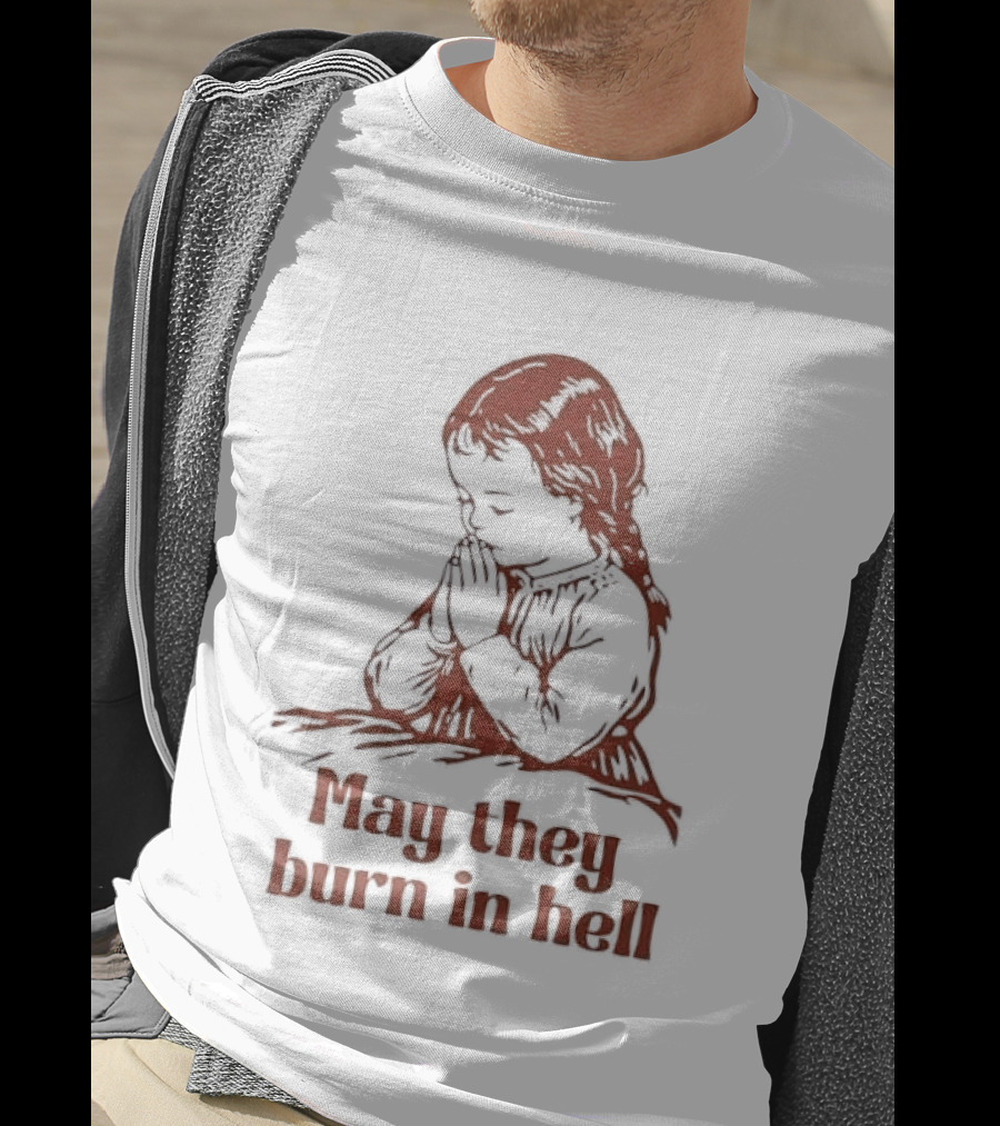 Praying Girl May They Burn In Hell Vintage Red Sketch T-Shirt