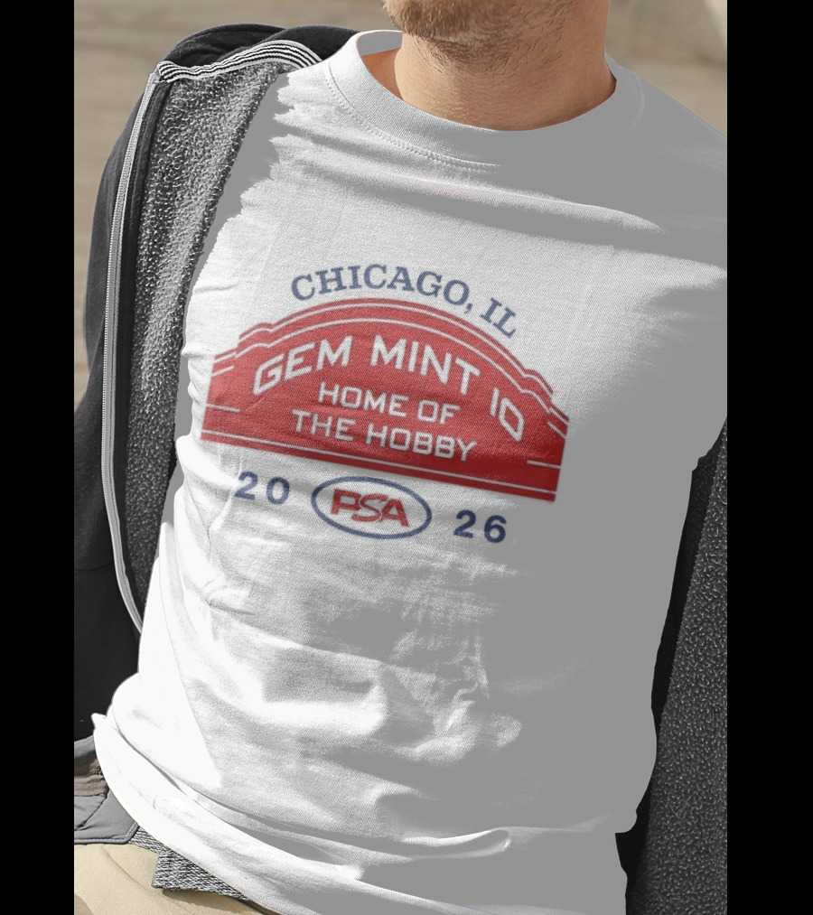 Chicago IL PSA Gem Mint 10 Home Of The Hobby 2026 T-Shirt