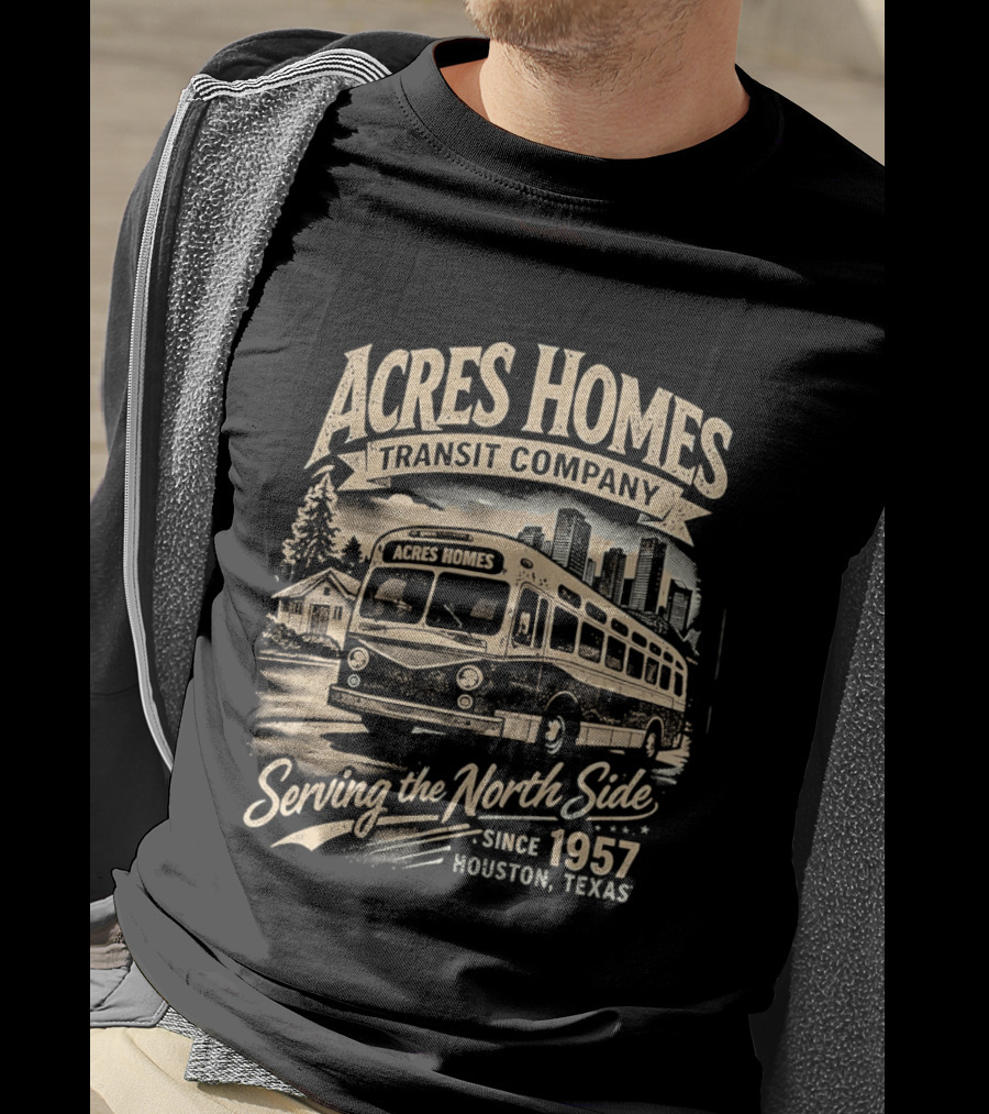 Acres Homes Transit Company Serving The North Side Since 1957 Houston Texas Bus T-Shirt