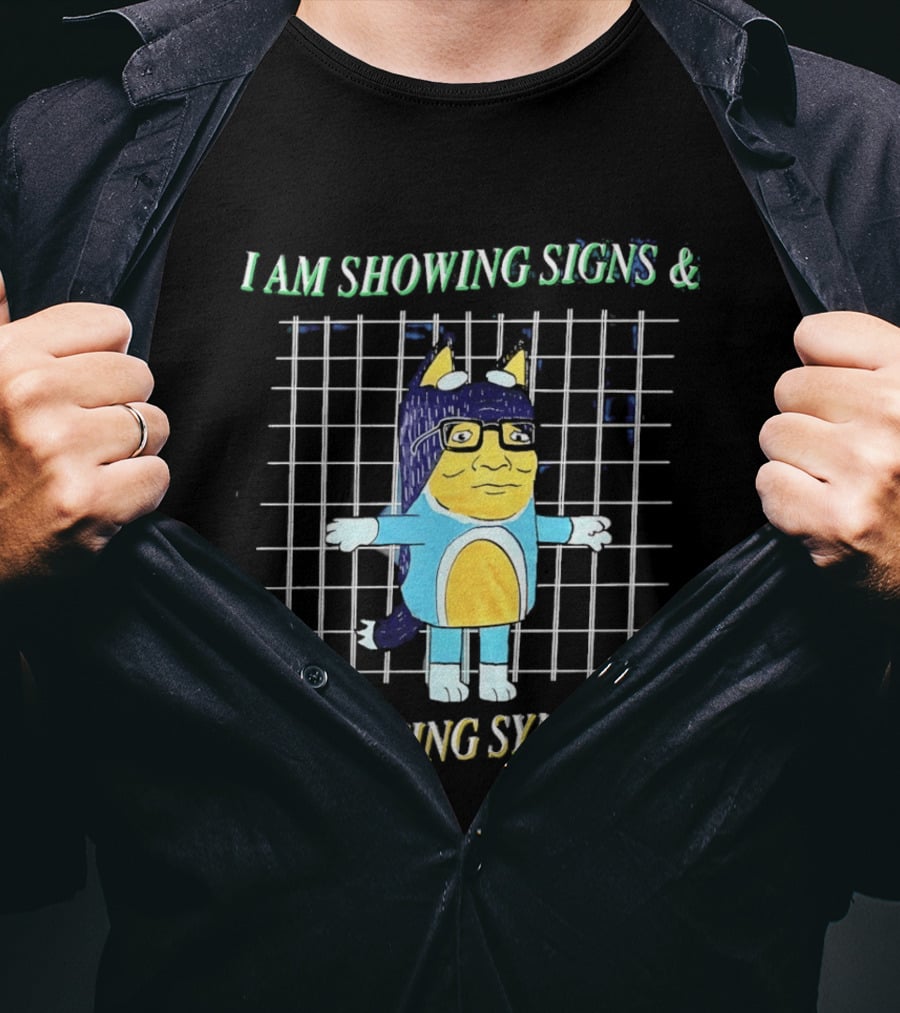 Hank Hill Bluey I Am Showing Signs Exhibiting Symptoms Cross Grid T-Shirt