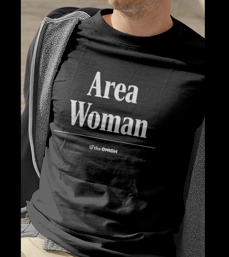 Area Woman The Onion Satire Humor T-Shirt
