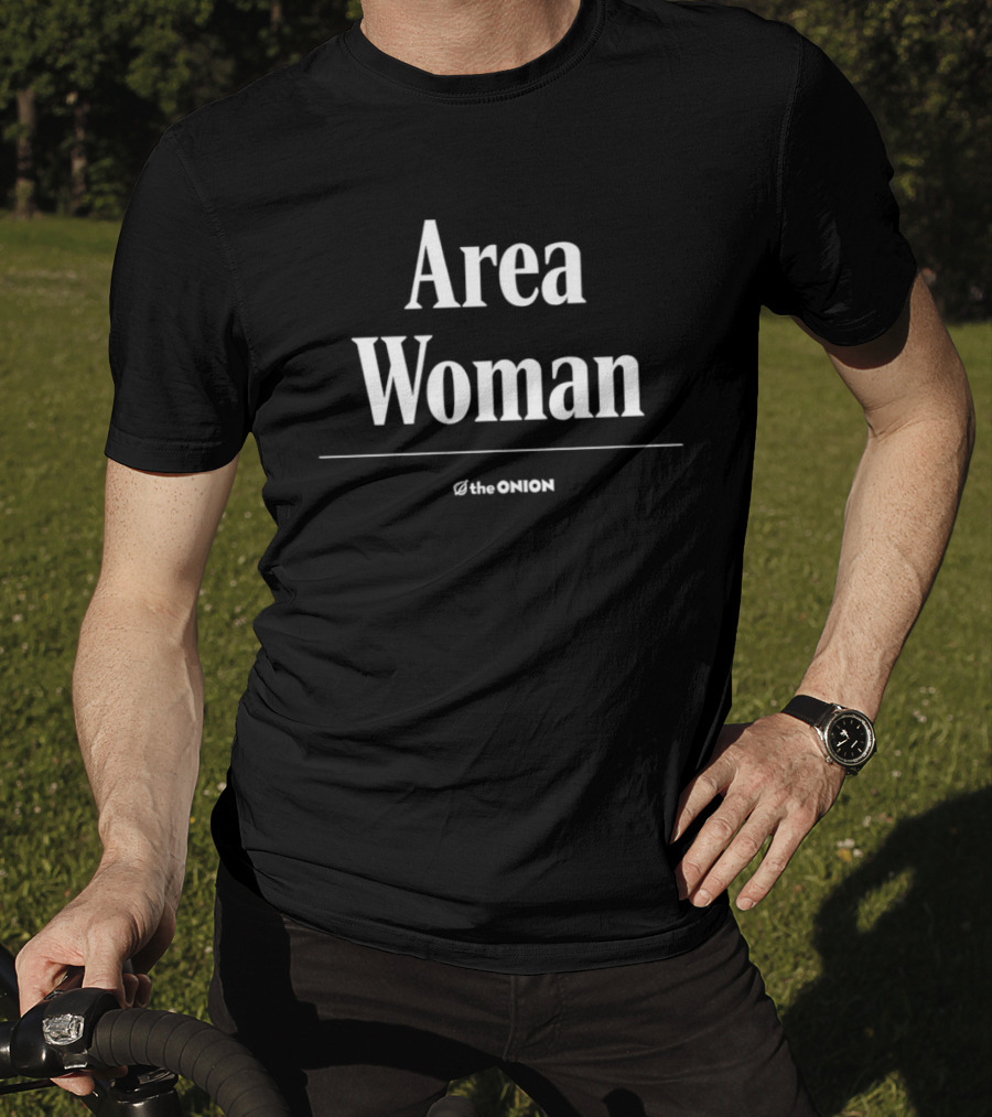 Area Woman The Onion Satire Humor T-Shirt