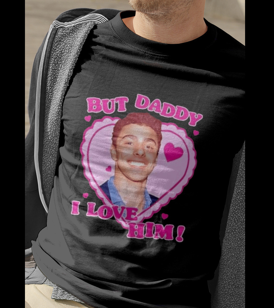 But Daddy I Love Him Heart Frame Pink Text And Hearts T-Shirt