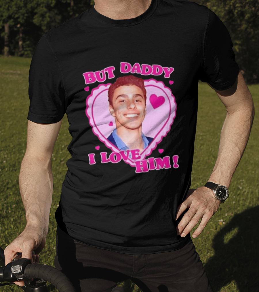 But Daddy I Love Him Heart Frame Pink Text And Hearts T-Shirt