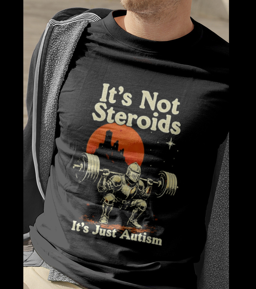 It's Not Steroids It's Just Autism Knight Lifting Moon T-Shirt