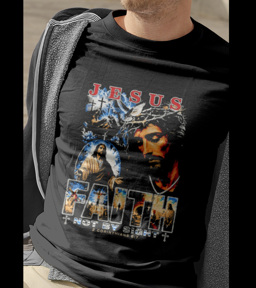 Jesus Faith Not By Sight 2 Corinthians 5 7 Religious Men's Christian T-Shirt