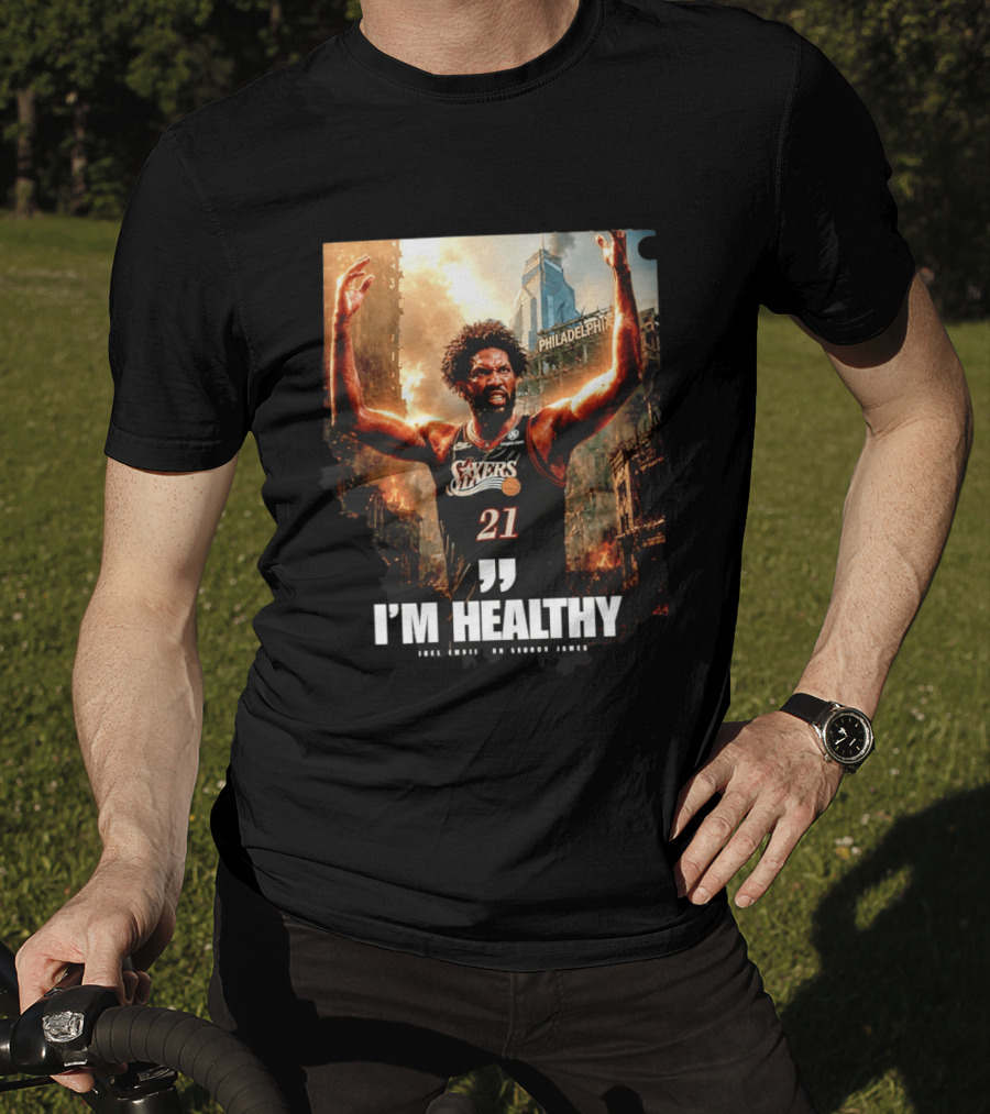 Joel Embiid Philadelphia 76ers I'm Healthy Quote Philadelphia Skyline T-Shirt