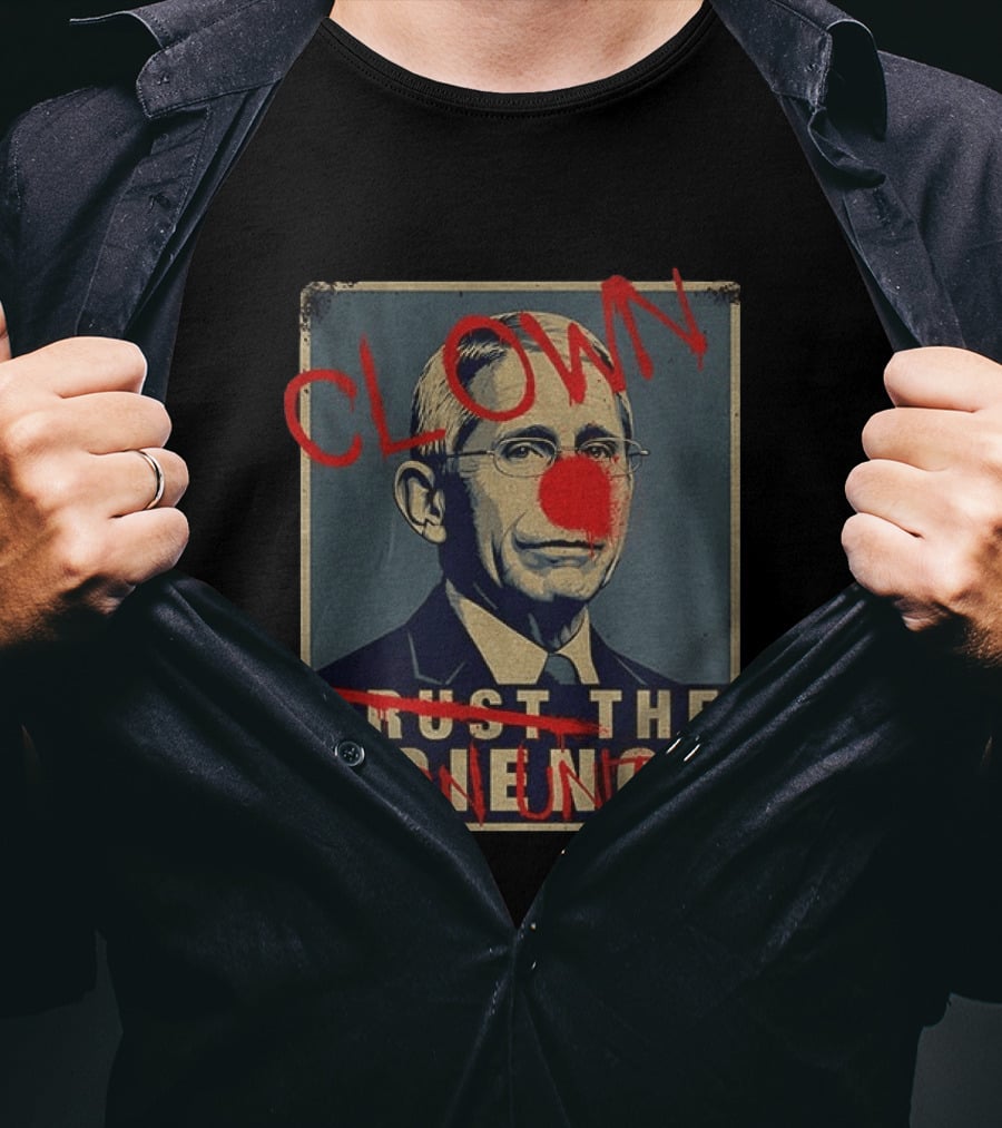 Clown Dr Fauci Born United Trust The Science T-Shirt