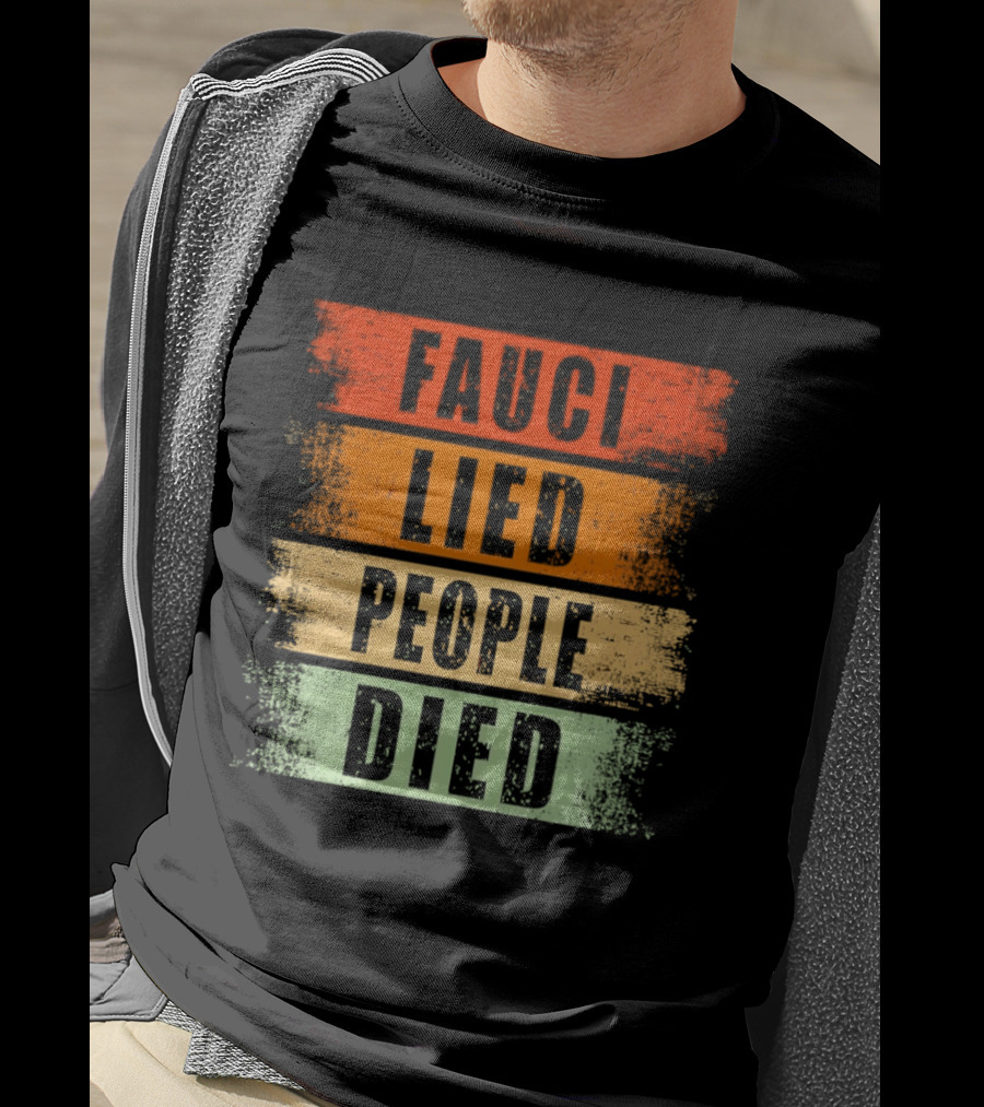 Fauci Lied People Died Vintage Distressed T-Shirt