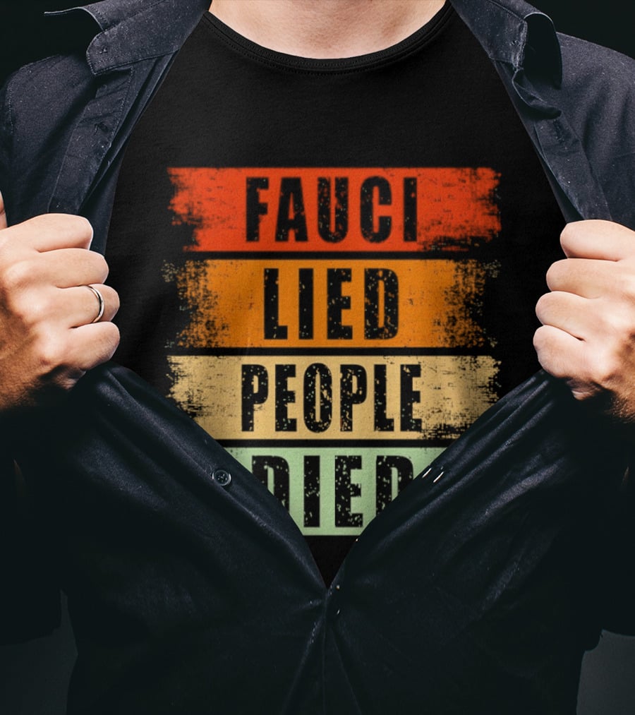 Fauci Lied People Died Vintage Distressed T-Shirt