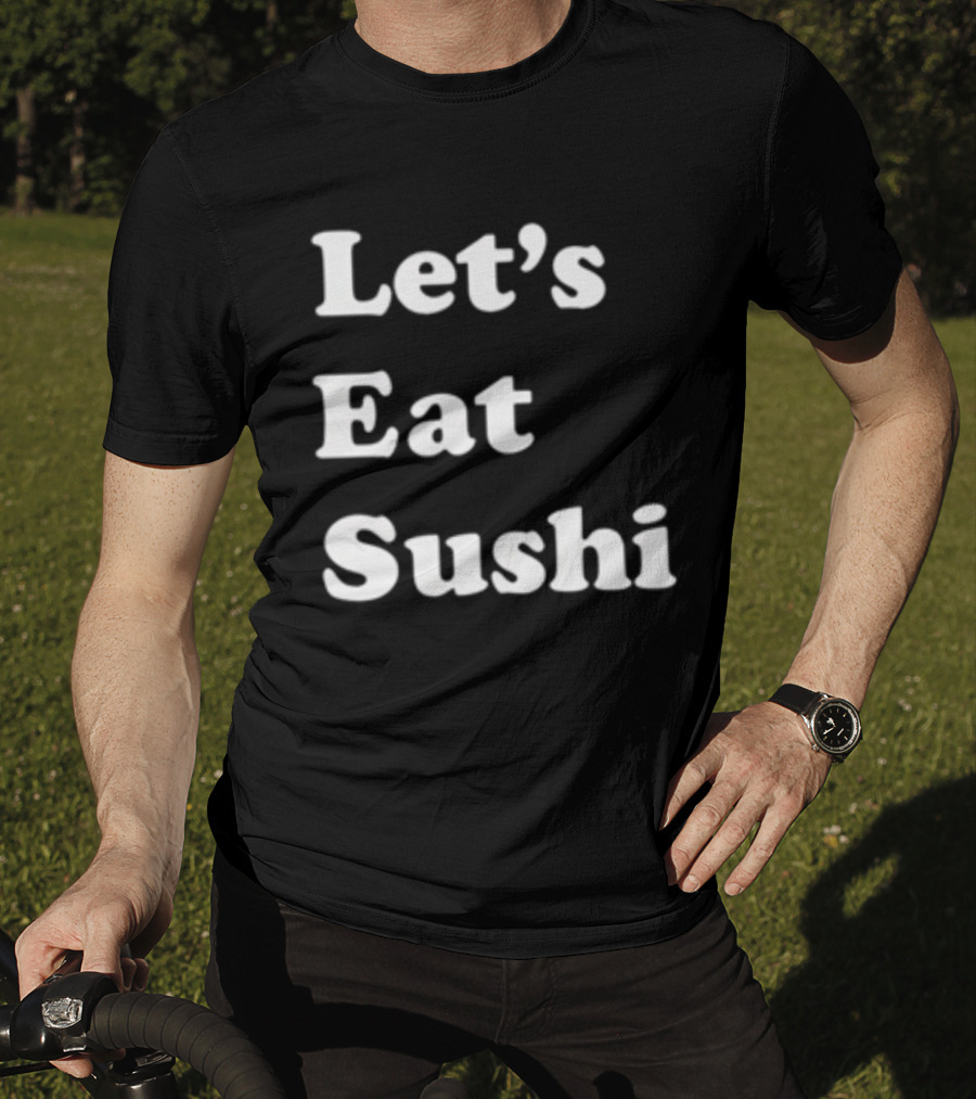 Let's Eat Sushi T-Shirt