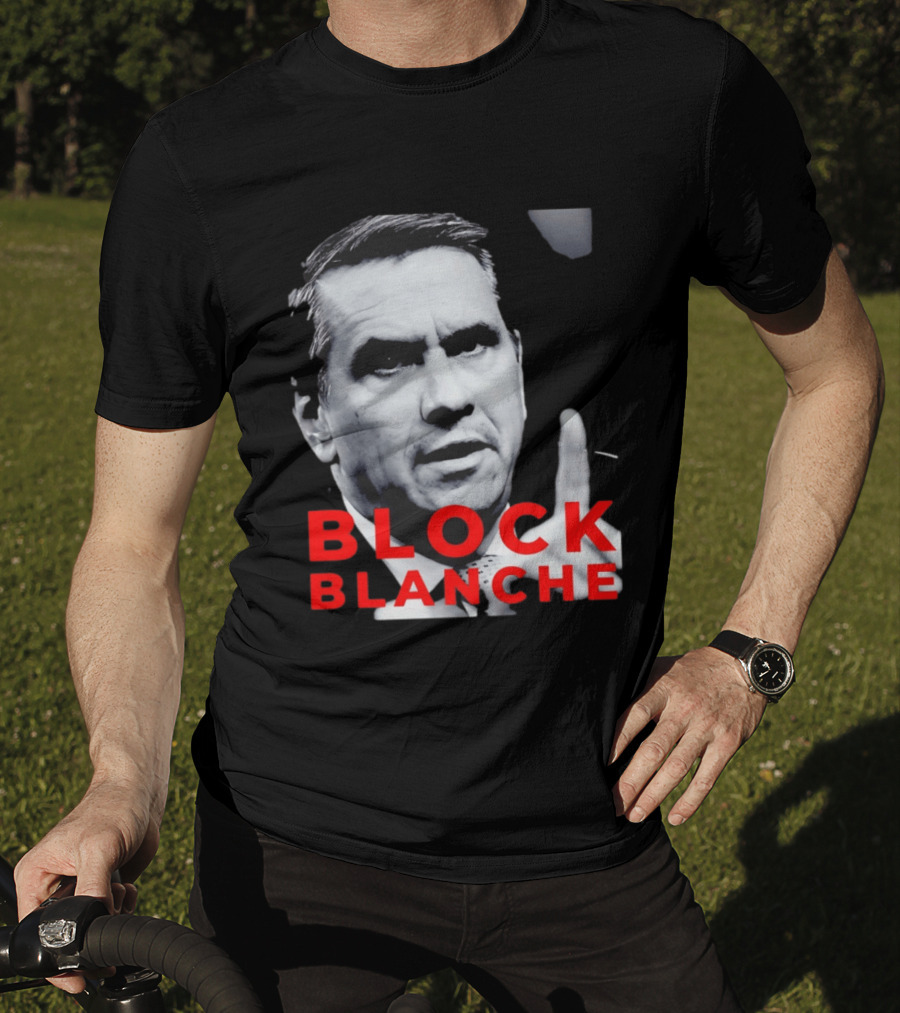 BLOCK BLANCHE Bloc Québécois Yves François Blanchet T-Shirt